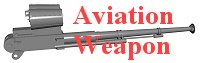 Aviation Weapon　航空機関銃
